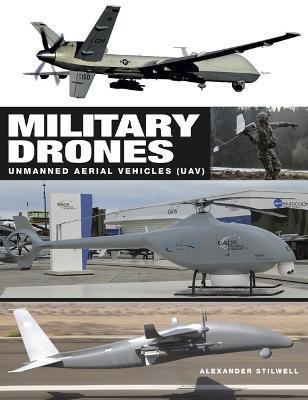 Military Drones: Unmanned aerial vehicles (UAV) - Alexander Stilwell - cover