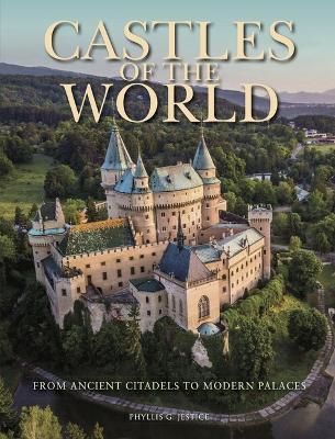 Castles of the World: From Ancient Citadels to Modern Palaces - Phyllis G Jestice - cover