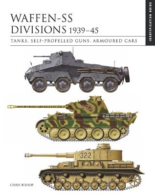 Waffen-SS Divisions 1939–45: The Essential Identification Guide - Chris Bishop - cover
