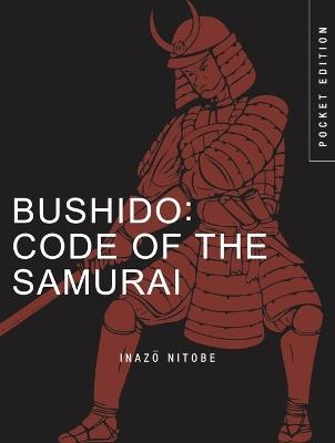 Bushido: Code of the Samurai - Inazo Nitobe - cover