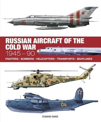 Russian Aircraft of the Cold War - Edward Ward - cover