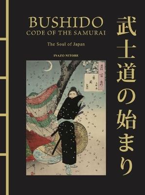 Bushido: The Soul of Japan: The Code of the Samurai - Inazo Nitobe - cover