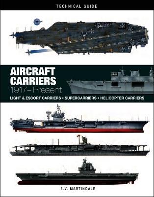 Aircraft Carriers: 1917–Present - E V Martindale - cover