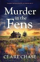 Murder in the Fens: An utterly addictive English cozy mystery novel - Clare Chase - cover