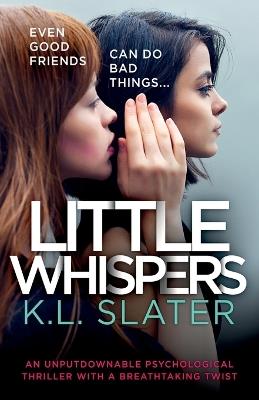 Little Whispers: An unputdownable psychological thriller with a breathtaking twist - K L Slater - cover