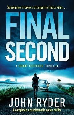 Final Second: A completely unputdownable action thriller - John Ryder - cover