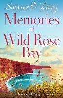 Memories of Wild Rose Bay: An utterly uplifting and gripping Irish romance - Susanne O'Leary - cover