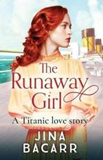 The Runaway Girl: A gripping, emotional historical romance aboard the Titanic