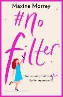 #No Filter: A fun, uplifting romantic comedy - Maxine Morrey - cover