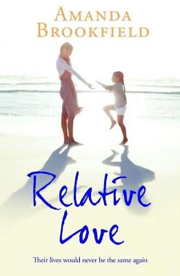 Relative Love: A heart-rending story of loss and love - Amanda Brookfield - cover