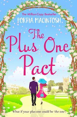 The Plus One Pact: A hilarious fake dating romantic comedy from MILLION-COPY BESTSELLER Portia MacIntosh - Portia MacIntosh - cover