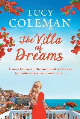 The Villa of Dreams: The perfect uplifting escapist read from bestseller Lucy Coleman - Lucy Coleman - cover