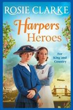 Harpers Heroes: A gripping historical saga from bestseller Rosie Clarke