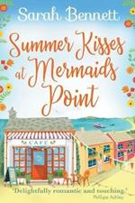 Summer Kisses at Mermaids Point: Escape to the seaside with bestselling author Sarah Bennett