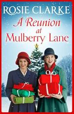 A Reunion at Mulberry Lane: A festive heartwarming saga from Rosie Clarke