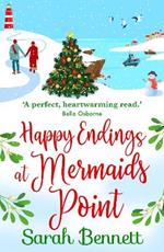 Happy Endings at Mermaids Point: The BRAND NEW feel-good, festive read from Sarah Bennett