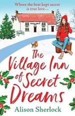 The Village Inn of Secret Dreams: The perfect heartwarming read from Alison Sherlock