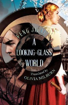 A Looking-Glass World - Feng Jicai - cover