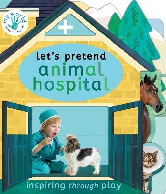 Let's Pretend Animal Hospital - Nicola Edwards - cover