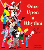 Once Upon a Rhythm: The story of music