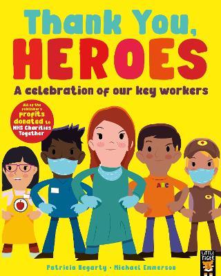 Thank You, Heroes: A celebration of our key workers - Patricia Hegarty,Michael Emmerson - cover
