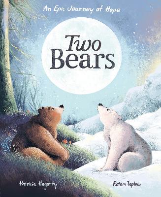 Two Bears: An epic journey of hope - Rotem Teplow,Patricia Hegarty - cover