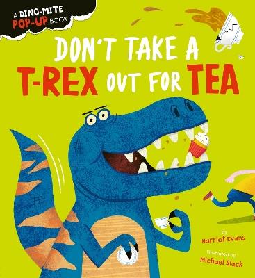 Don't Take a T-Rex Out For Tea - Harriet Evans - cover