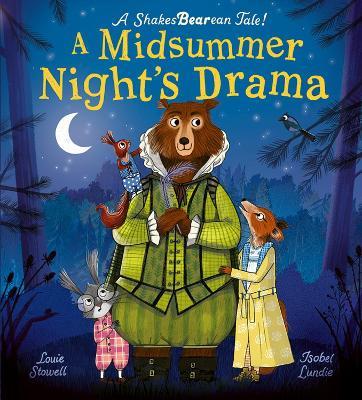 A Midsummer Night's Drama: A book at bedtime for little bards! - Louie Stowell - cover