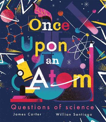 Once Upon an Atom: Questions of science - James Carter - cover