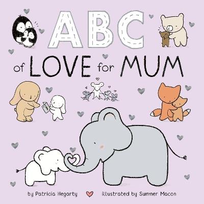 ABC of Love for Mum - Patricia Hegarty - cover