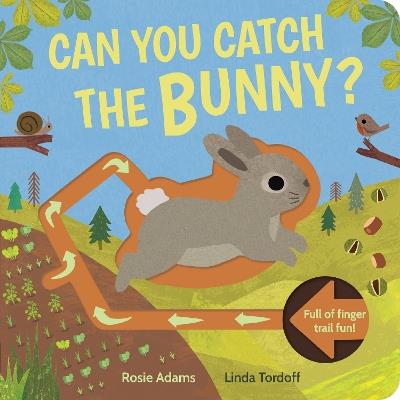 Can You Catch the Bunny? - Rosie Adams,Linda Tordoff - cover