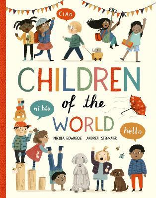 Children of the World - Nicola Edwards,Andrea Stegmaier - cover
