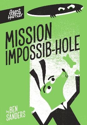 Agent Harrier: Mission Impossib-hole - Ben Sanders - cover