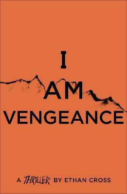 I Am Vengeance - Ethan Cross - cover