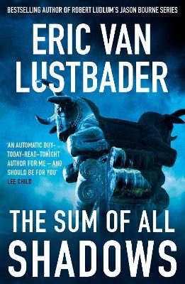 The Sum of All Shadows - Eric Van Lustbader - cover