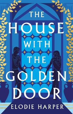The House With the Golden Door - Elodie Harper - cover