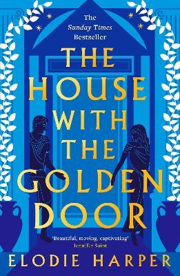 The House With the Golden Door: the unmissable second novel in the Sunday Times bestselling trilogy set in ancient Pompeii - Elodie Harper - cover