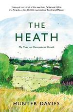 The Heath: My Year on Hampstead Heath