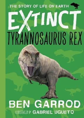 Tyrannosaurus Rex - Ben Garrod - cover