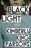 Black Light - Kimberly King Parsons - cover