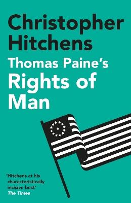 Thomas Paine's Rights of Man: A Biography - Christopher Hitchens - cover
