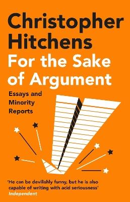 For the Sake of Argument: Essays and Minority Reports - Christopher Hitchens - cover