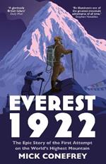 Everest 1922: The Epic Story of the First Attempt on the World's Highest Mountain