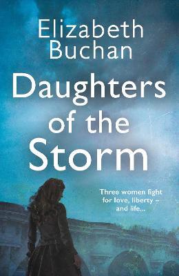 Daughters of the Storm - Elizabeth Buchan - cover