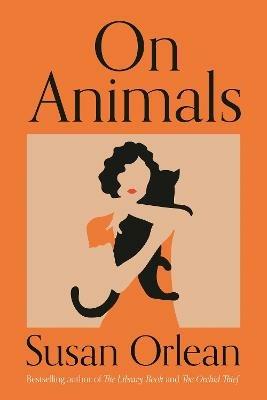 On Animals - Susan Orlean - cover