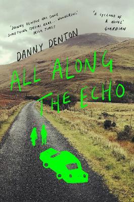 All Along the Echo: 'One of the best novels of 2022' The Telegraph, ***** - Danny Denton - cover