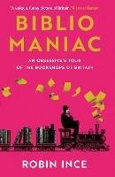 Bibliomaniac: An Obsessive's Tour of the Bookshops of Britain - Robin Ince - cover