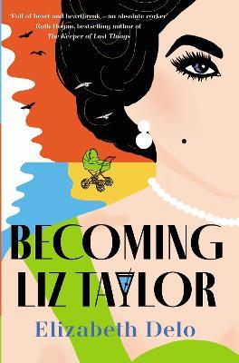 Becoming Liz Taylor - Elizabeth Delo - cover