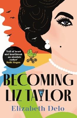 Becoming Liz Taylor - Elizabeth Delo - cover