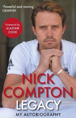 Legacy - My Autobiography: 'Powerful and Moving' Donald McRae Observer - Nick Compton - cover